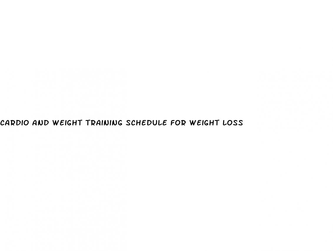 cardio and weight training schedule for weight loss