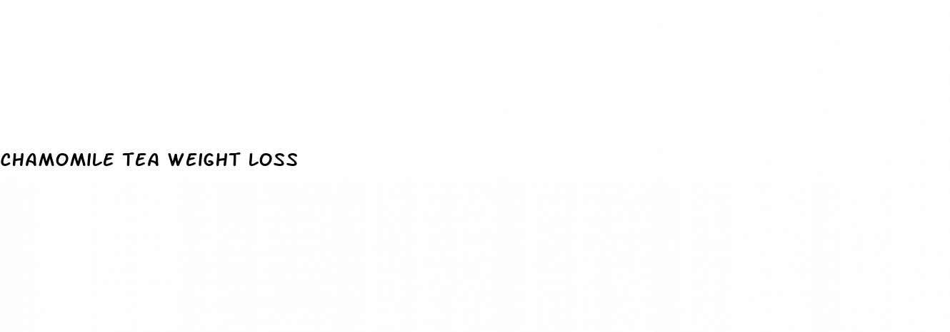 chamomile tea weight loss