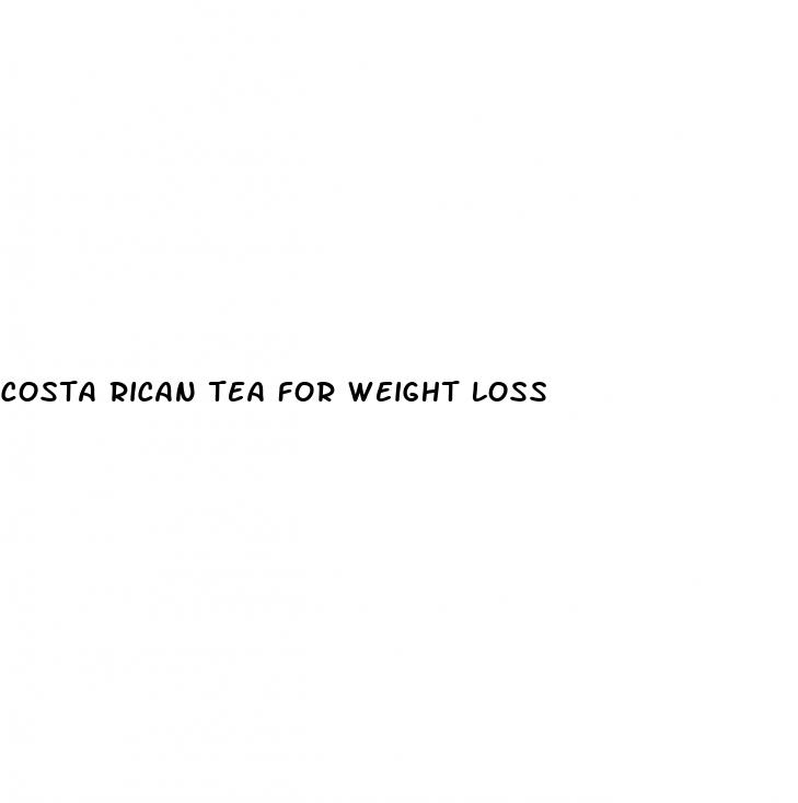 costa rican tea for weight loss