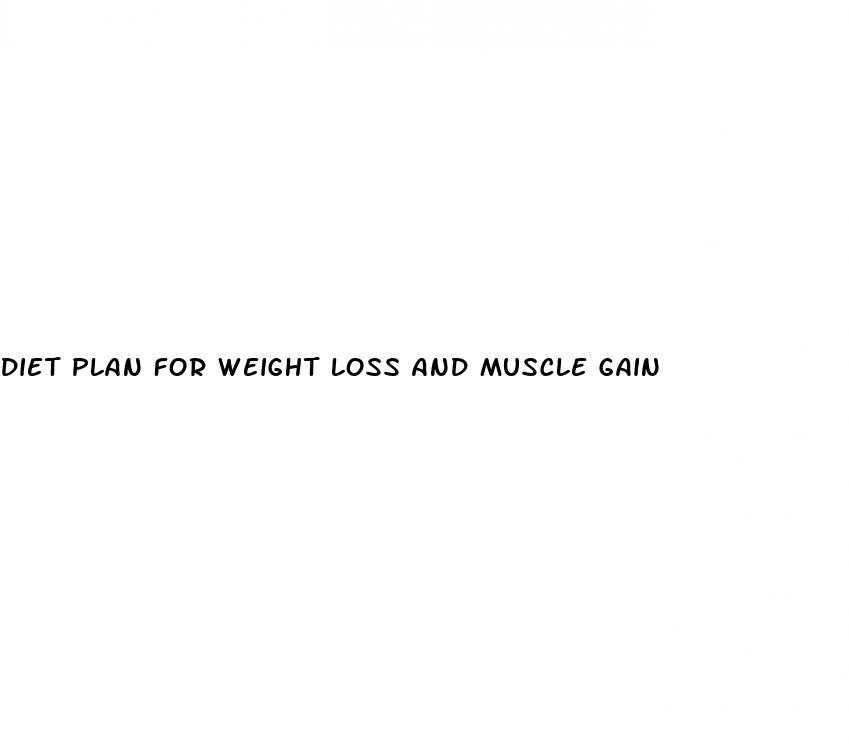 diet plan for weight loss and muscle gain