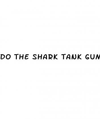 do the shark tank gummies work
