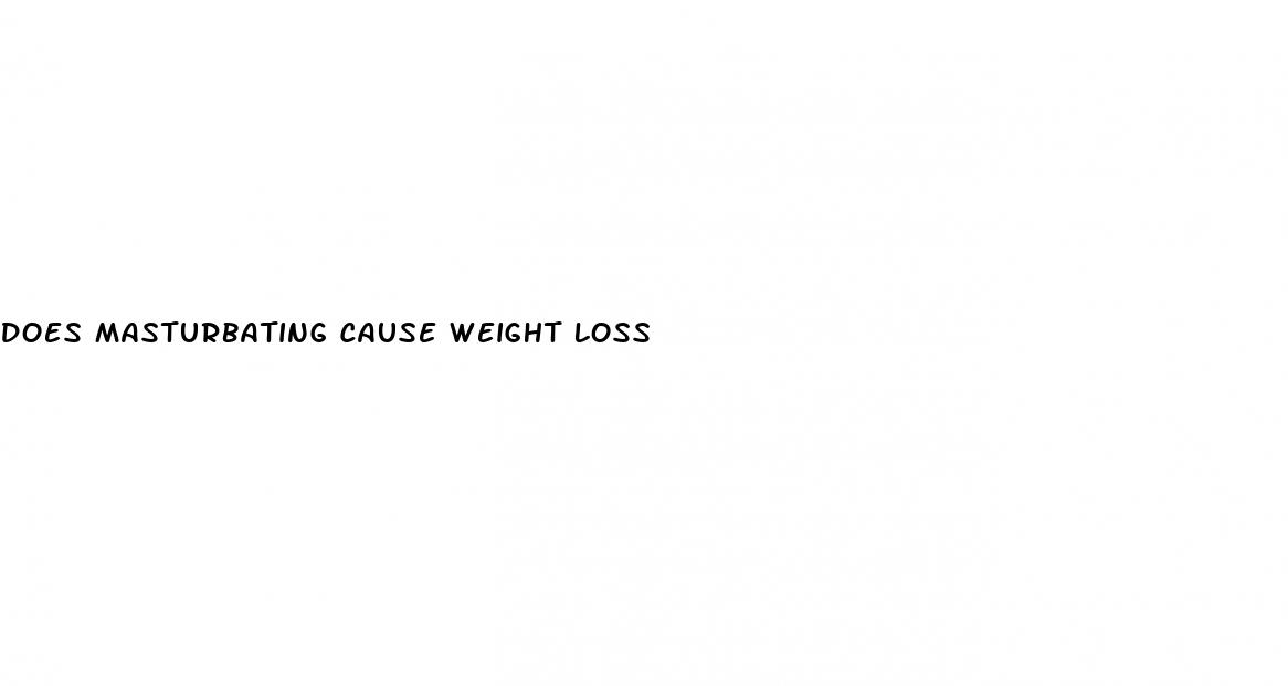 does masturbating cause weight loss