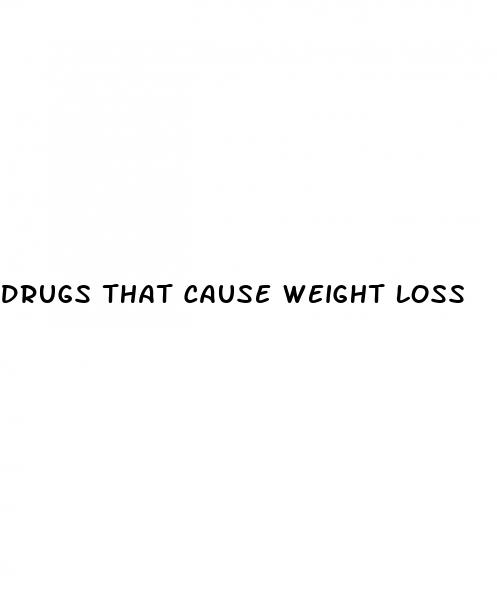drugs that cause weight loss