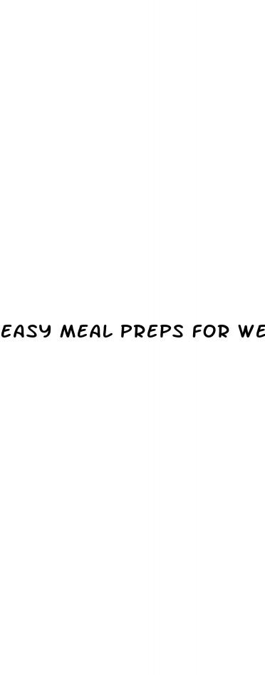 easy meal preps for weight loss