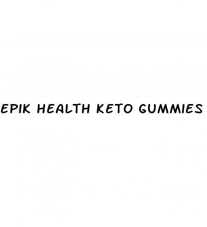 epik health keto gummies