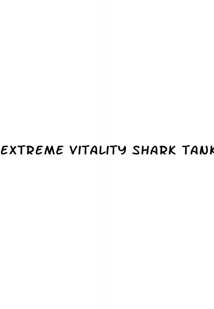 extreme vitality shark tank