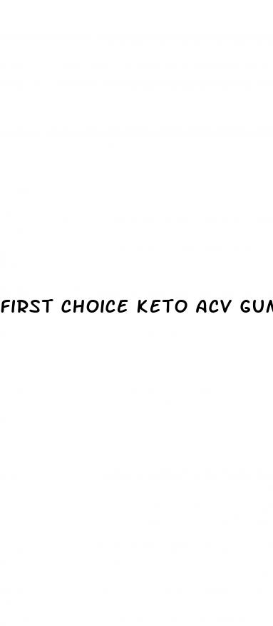 first choice keto acv gummies