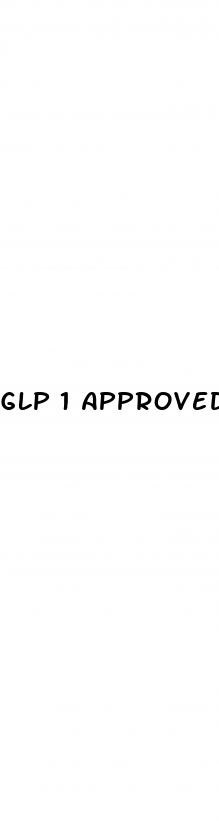 glp 1 approved for weight loss