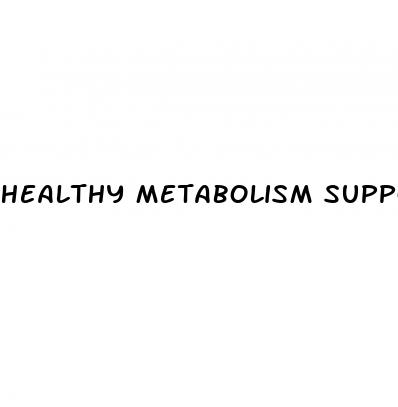 healthy metabolism support gummies weight loss