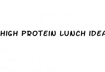 high protein lunch ideas for weight loss