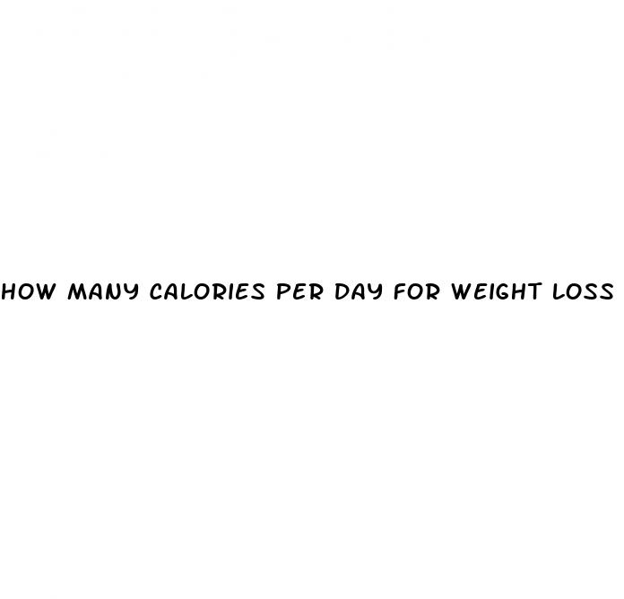 how many calories per day for weight loss