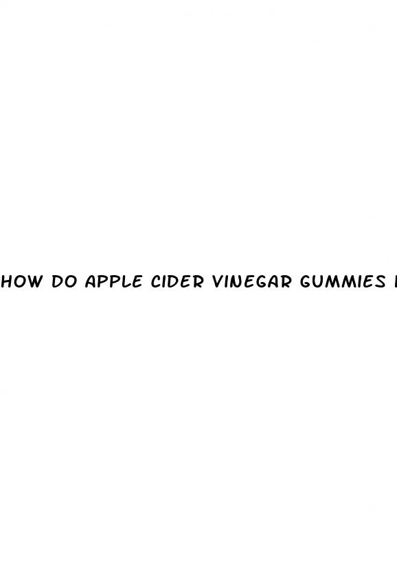 how do apple cider vinegar gummies help