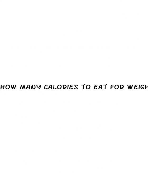 how many calories to eat for weight loss