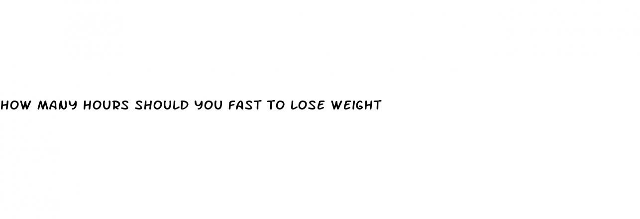 how many hours should you fast to lose weight