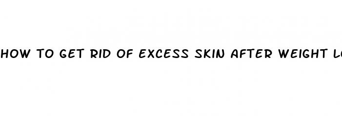 how to get rid of excess skin after weight loss