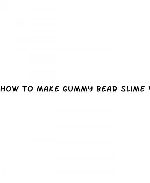 how to make gummy bear slime without cornstarch