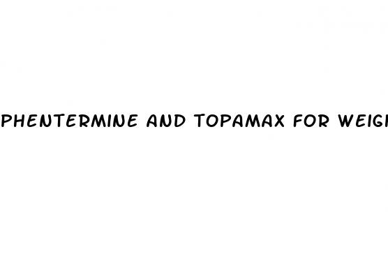 phentermine and topamax for weight loss