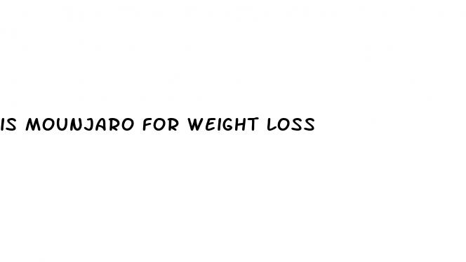 is mounjaro for weight loss