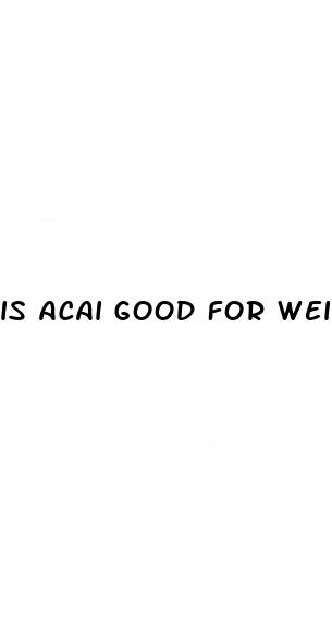 is acai good for weight loss