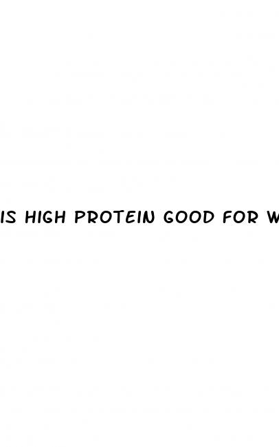 is high protein good for weight loss