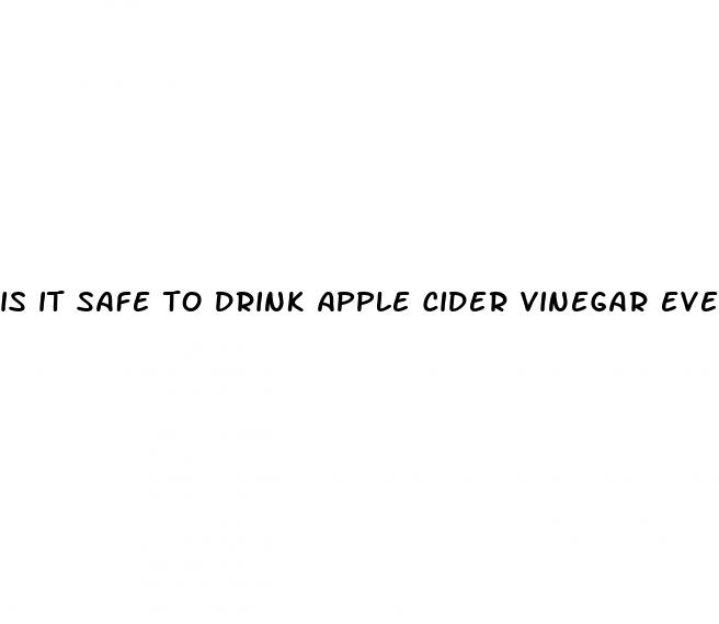 is it safe to drink apple cider vinegar everyday
