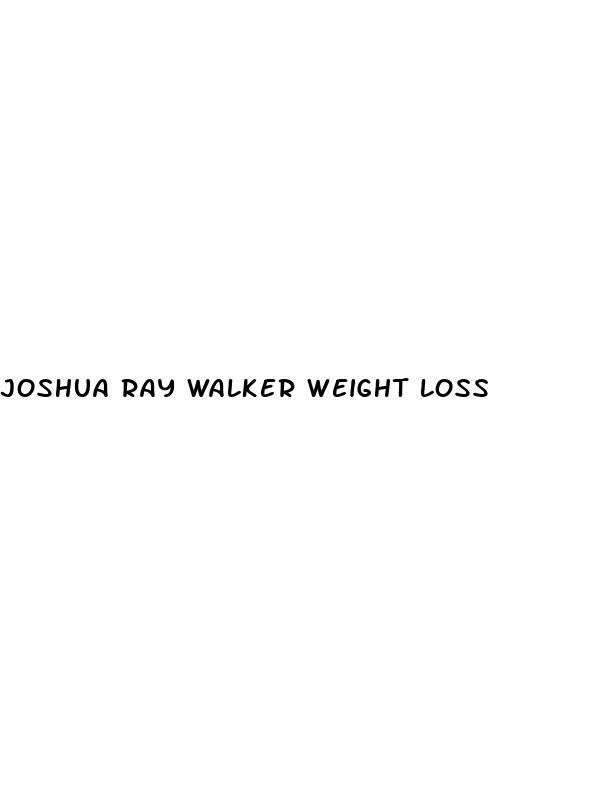 joshua ray walker weight loss