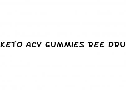 keto acv gummies ree drummond