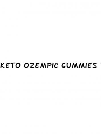 keto ozempic gummies reviews