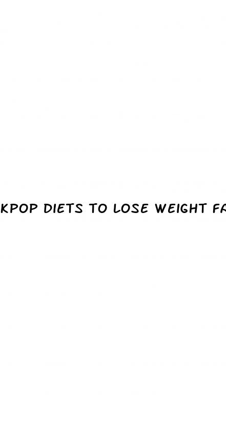 kpop diets to lose weight fast