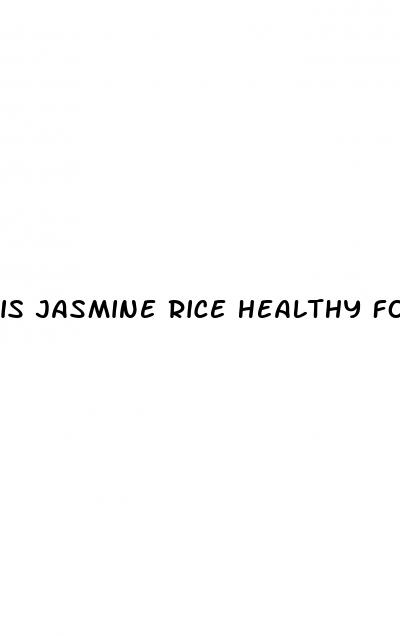 is jasmine rice healthy for weight loss