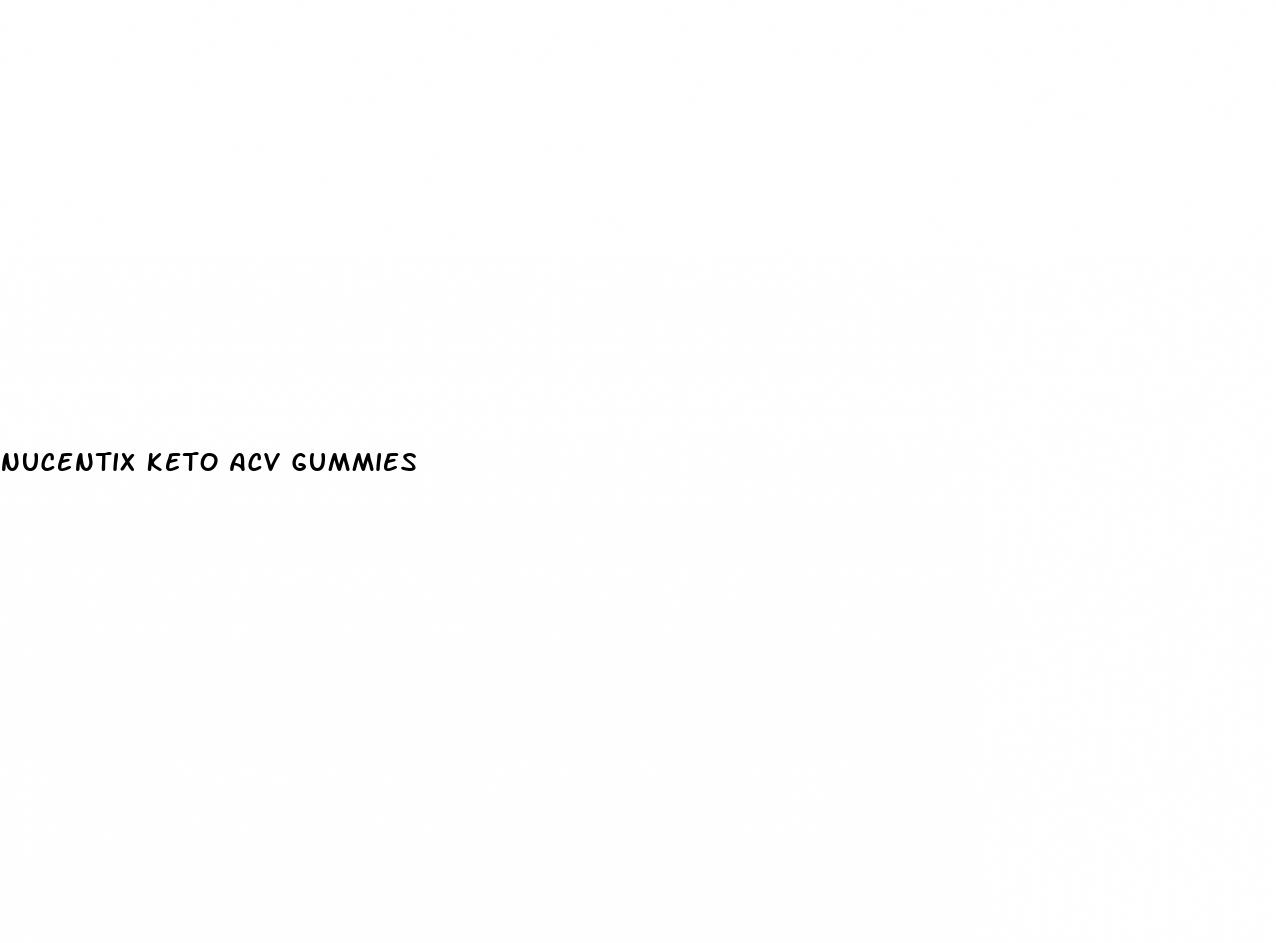 nucentix keto acv gummies