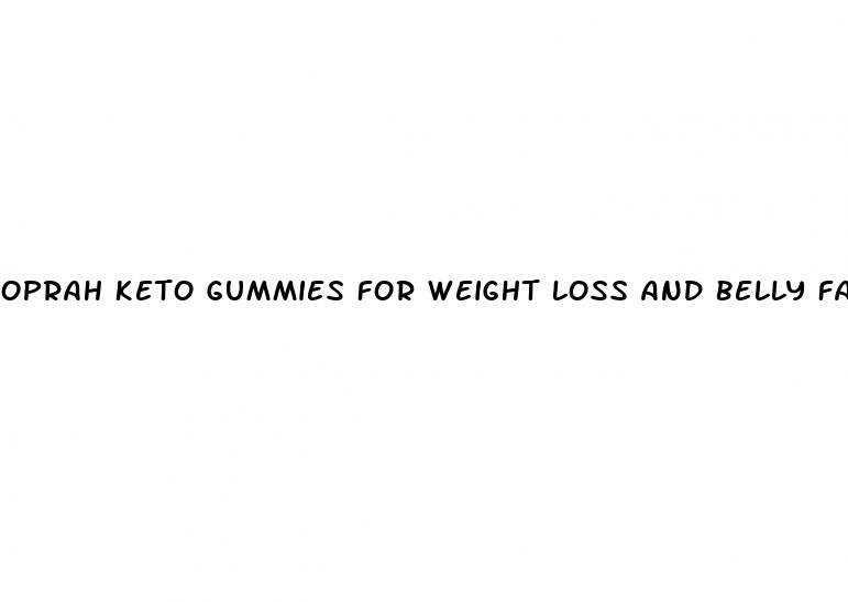 oprah keto gummies for weight loss and belly fat