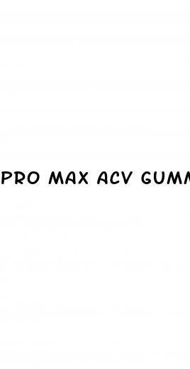pro max acv gummies