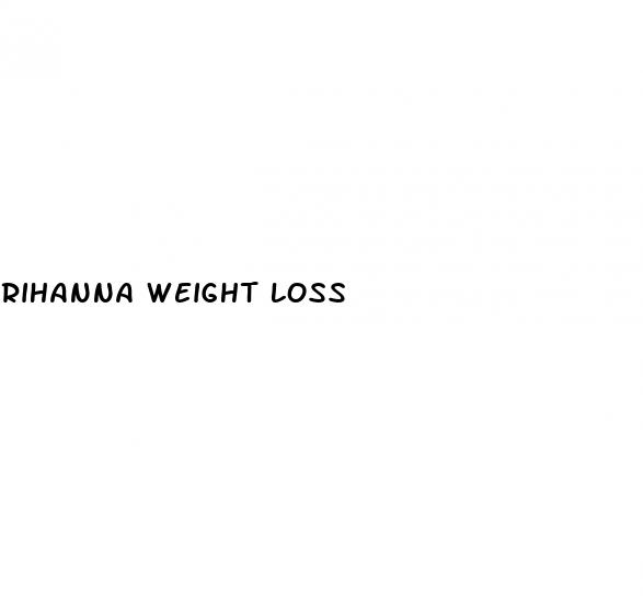 rihanna weight loss