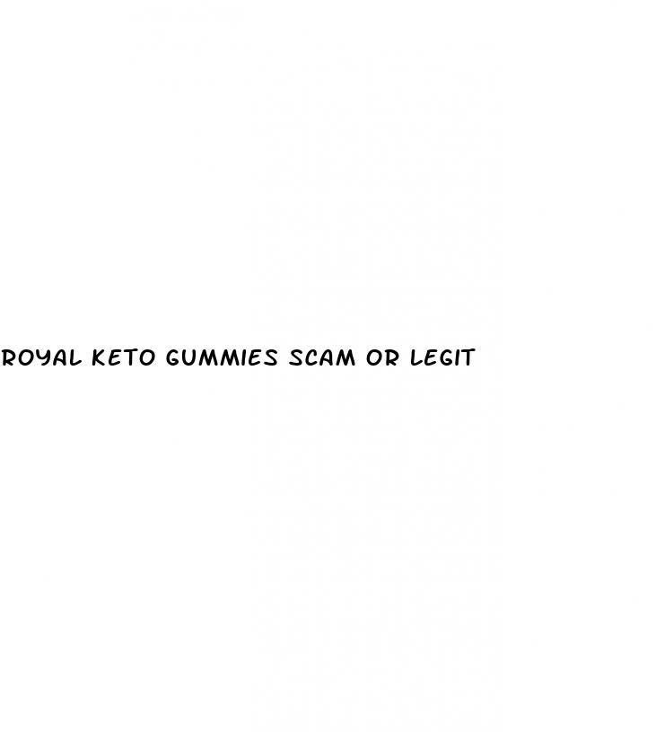 royal keto gummies scam or legit