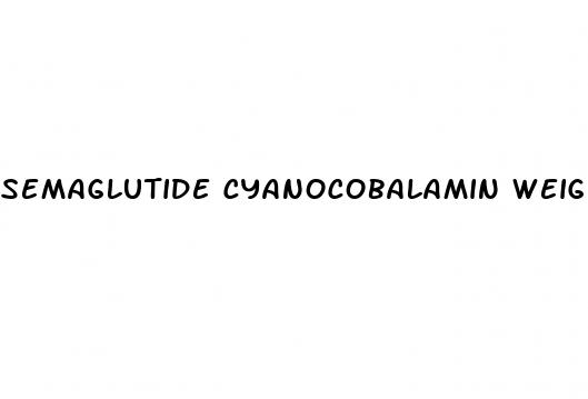 semaglutide cyanocobalamin weight loss