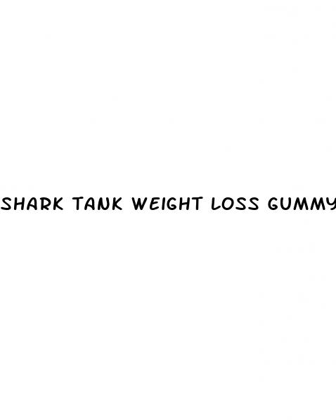 shark tank weight loss gummys