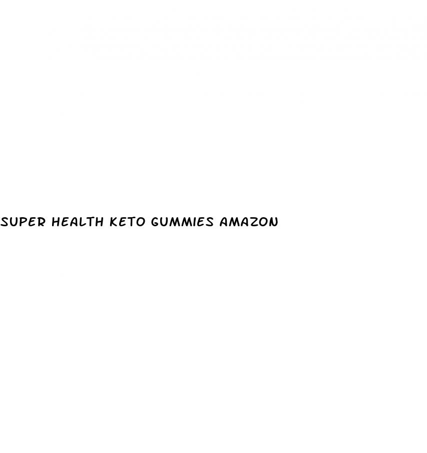 super health keto gummies amazon