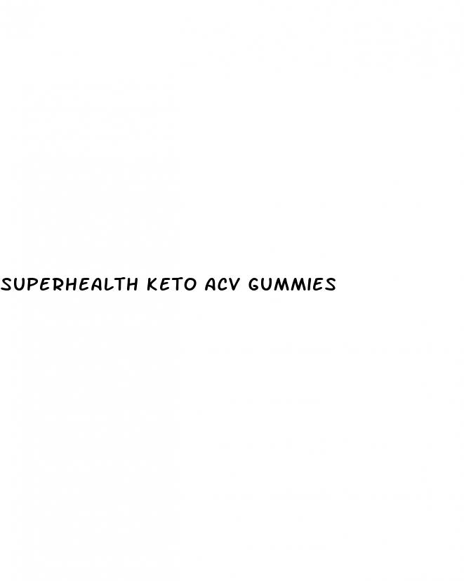 superhealth keto acv gummies