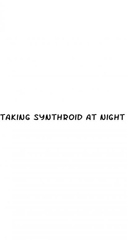 taking synthroid at night weight loss
