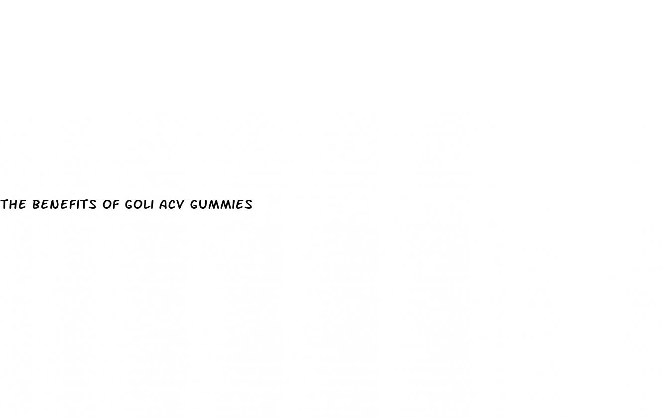 the benefits of goli acv gummies