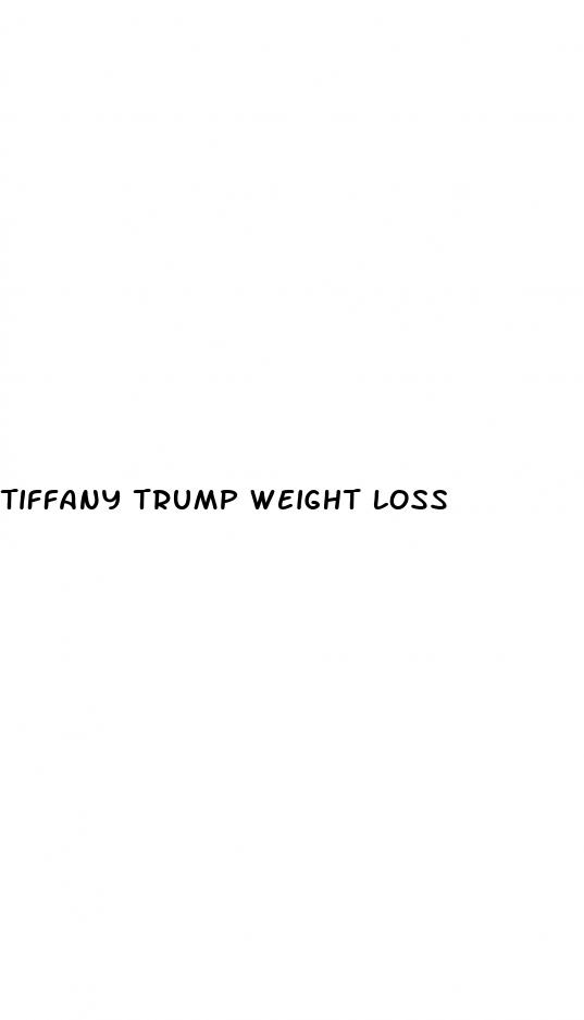 tiffany trump weight loss