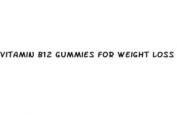 vitamin b12 gummies for weight loss
