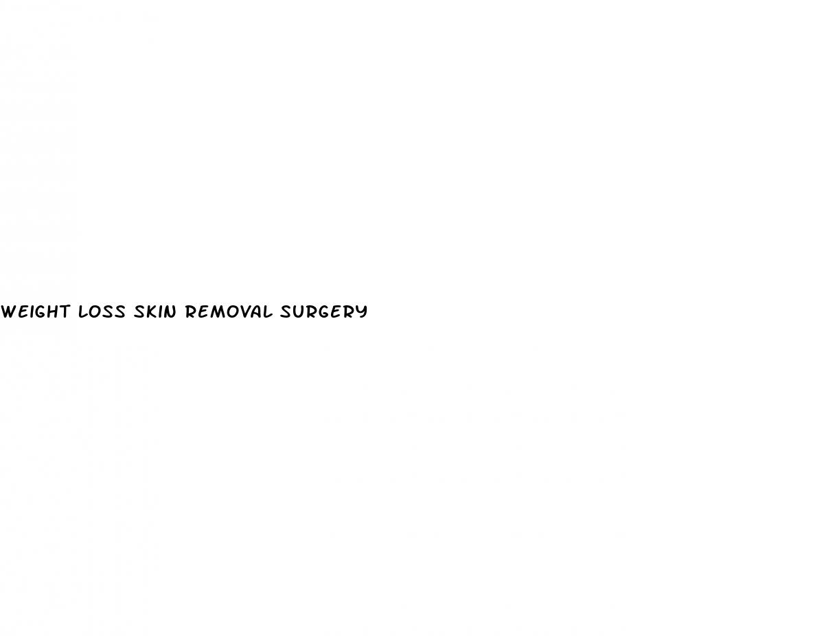 weight loss skin removal surgery