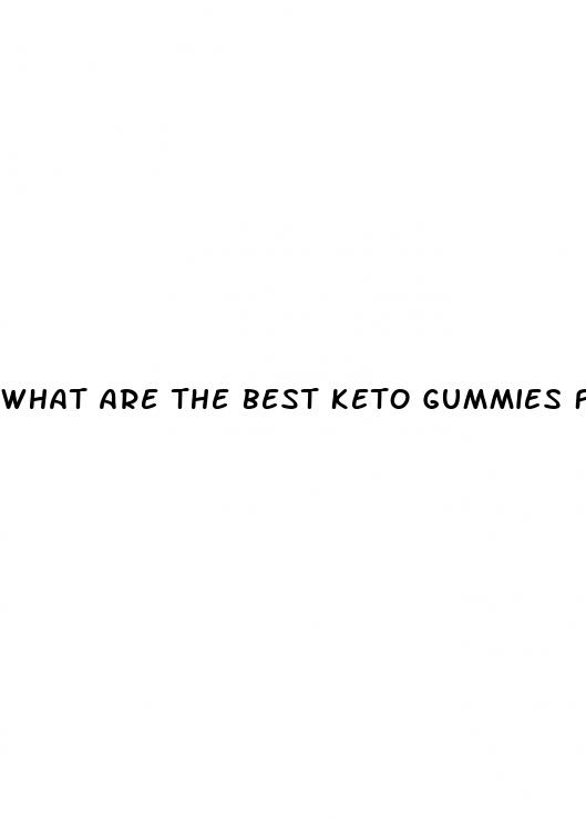 what are the best keto gummies for weight loss