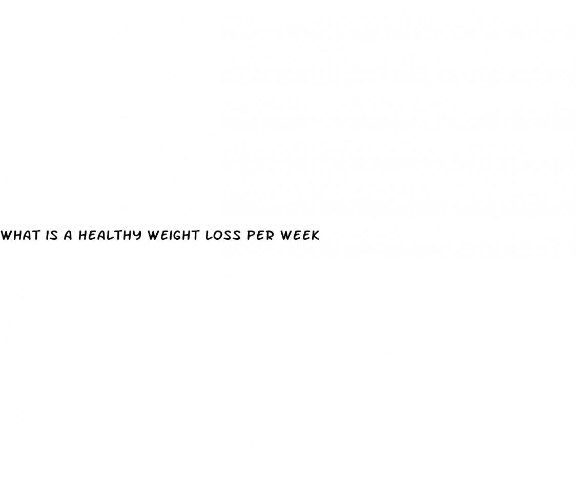 what is a healthy weight loss per week