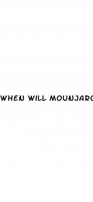 when will mounjaro be fda approved for weight loss