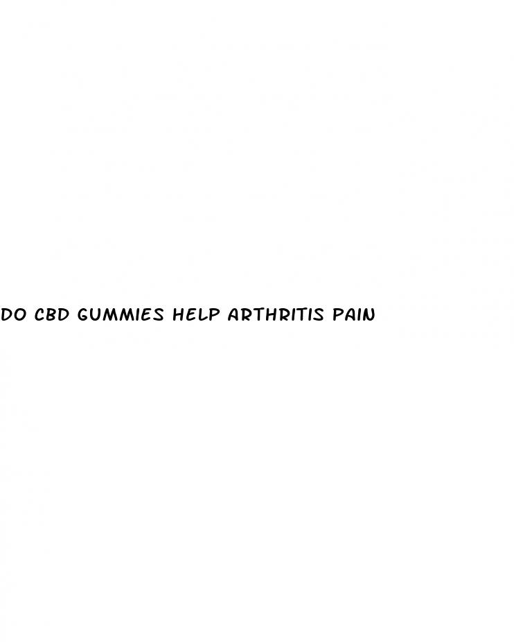 do cbd gummies help arthritis pain