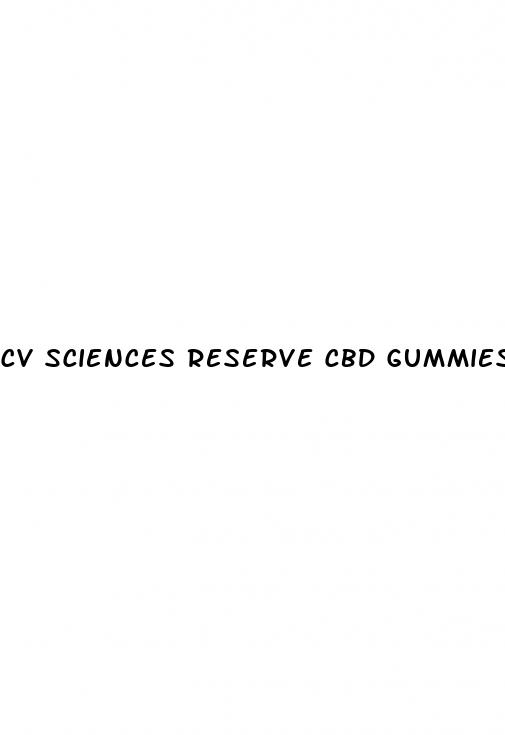 cv sciences reserve cbd gummies
