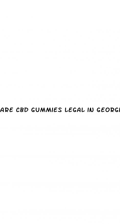 are cbd gummies legal in georgia